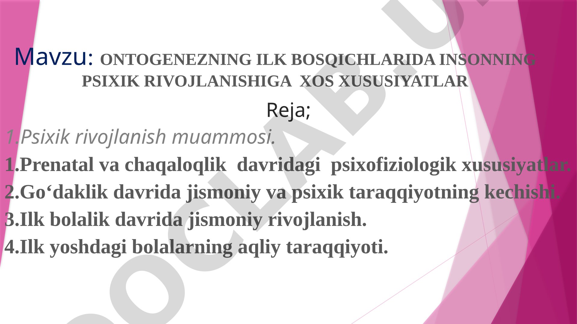 Ontogenezning ilk bosqichlarida insonning psixik rivojlanishiga xos xususiyatlar