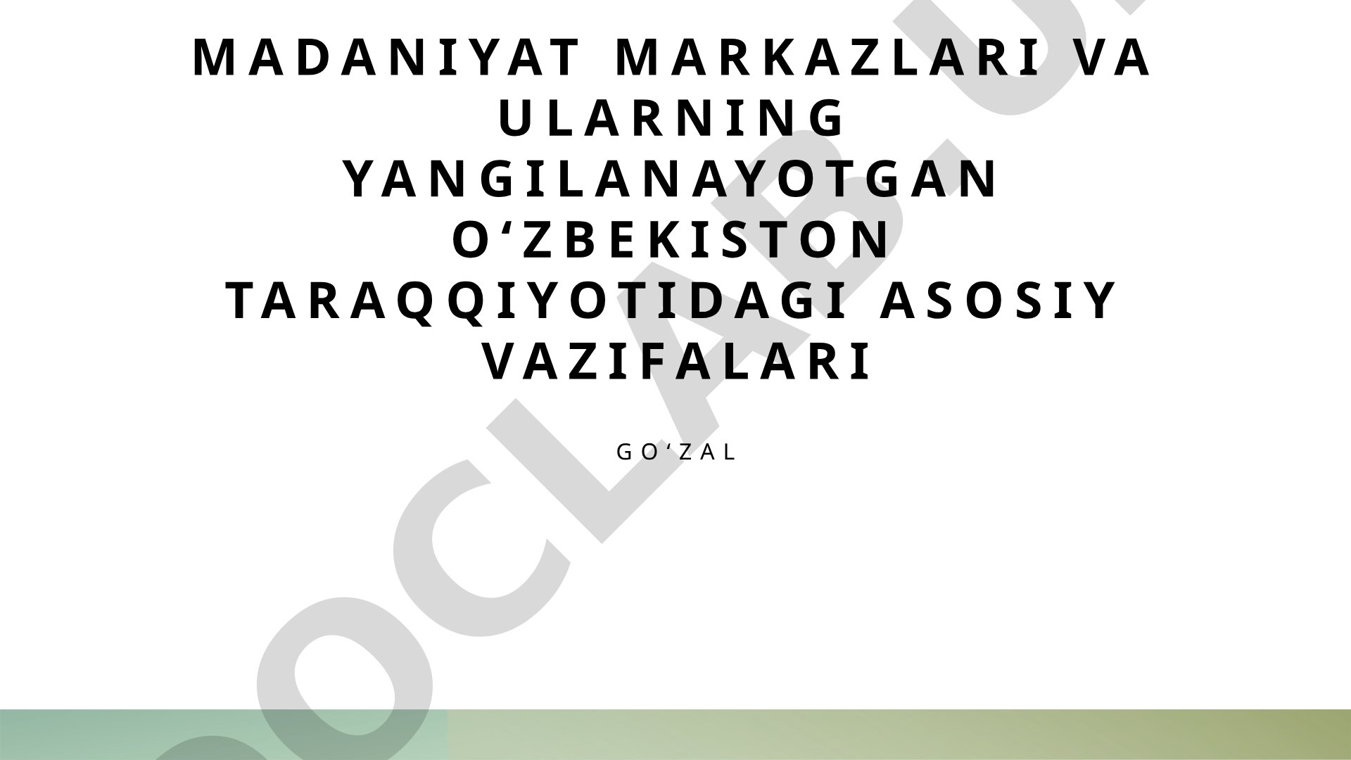 Madaniyat markazlari va ularning yangilanayotgan Oʻzbekiston taraqqiyotidagi asosiy vazifalari