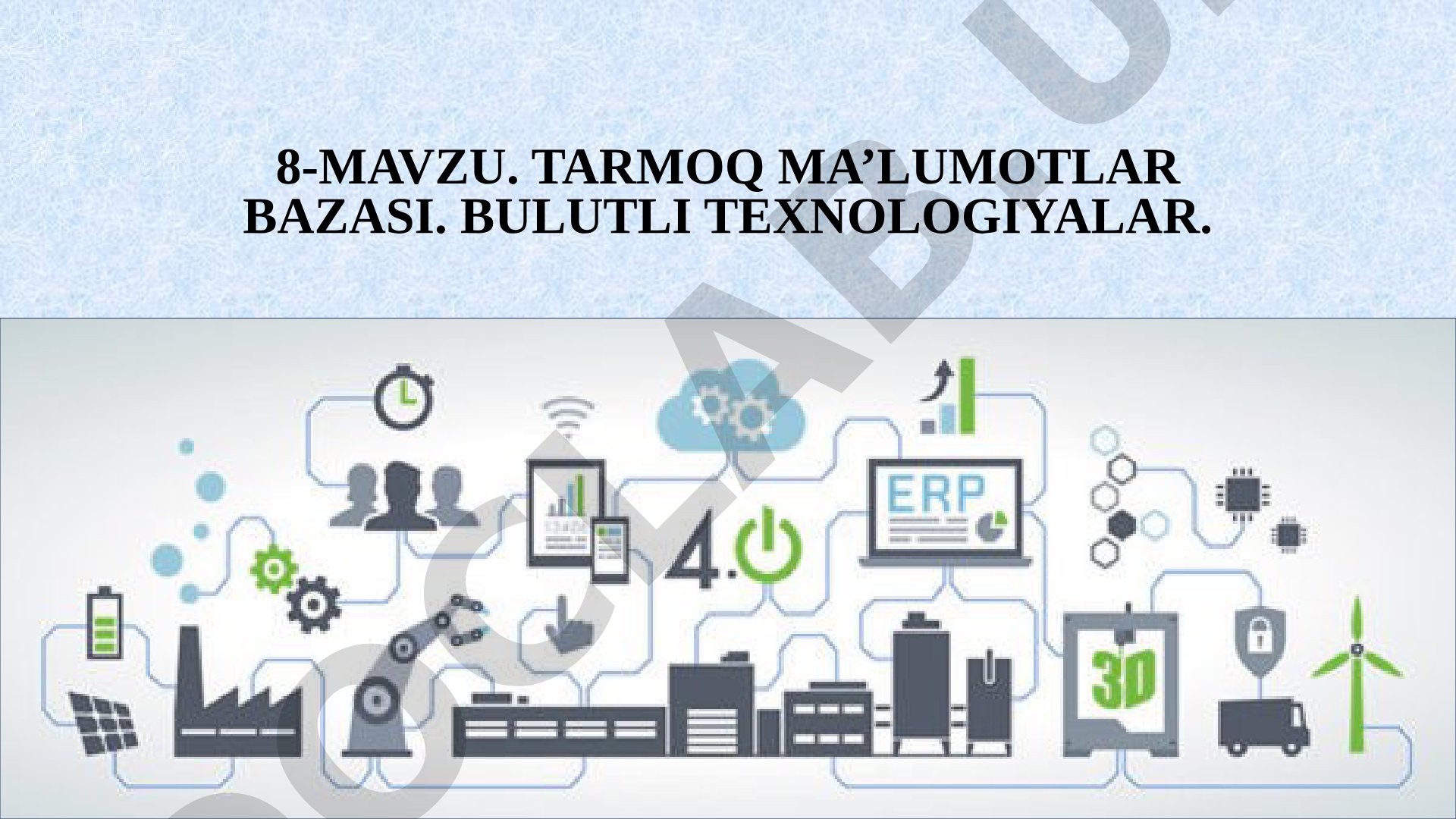 Tarmoq ma’lumotlar bazasi. Bulutli texnologiyalar