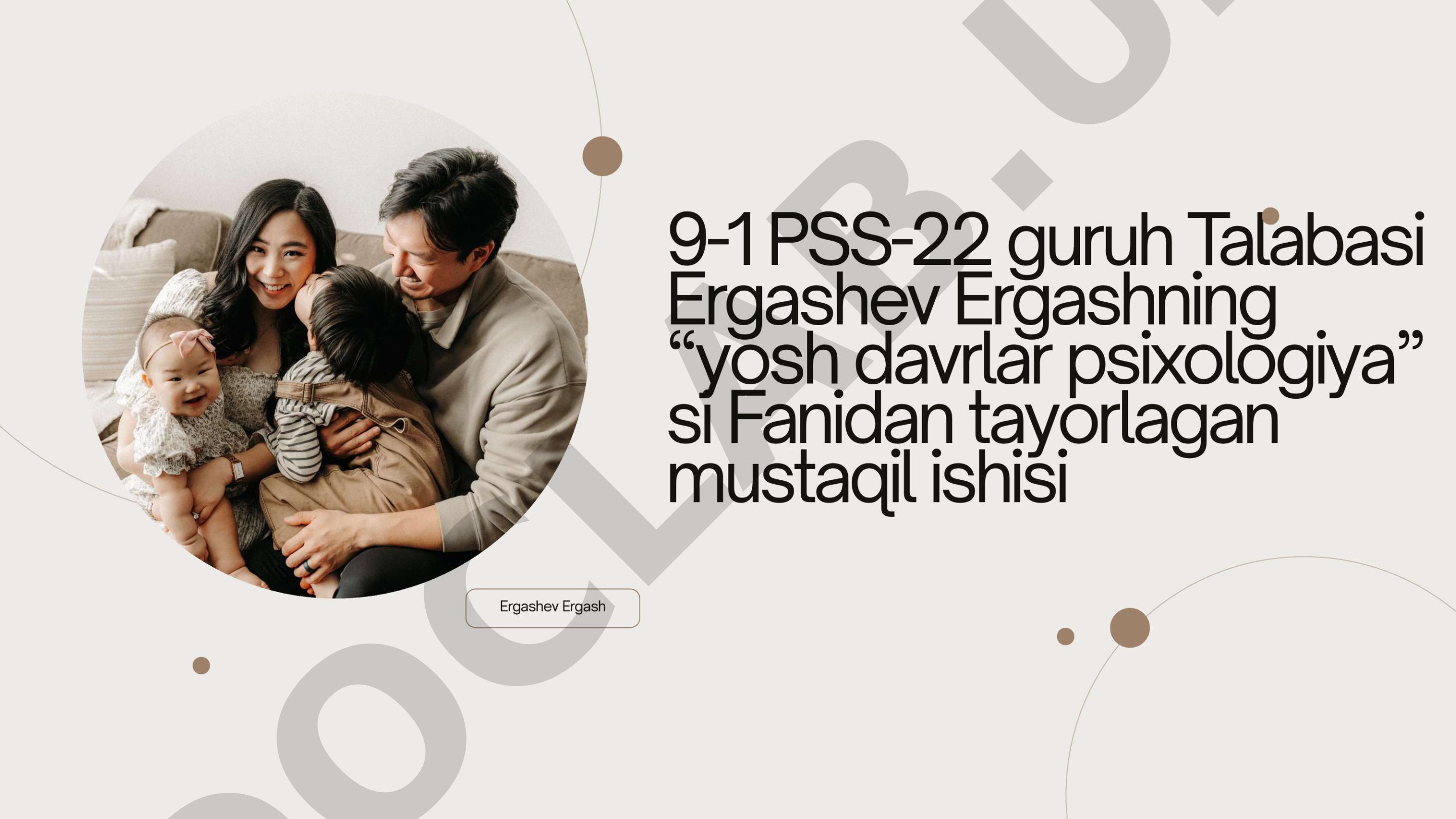 Yosh davrlar psixologiyasi fanidan tayyorlangan mustaqil ish