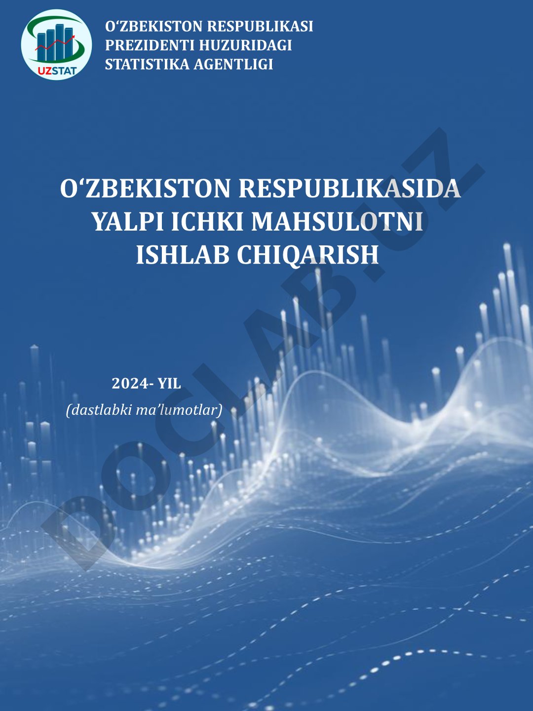 O‘ZBEKISTON RESPUBLIKASIDA YALPI ICHKI MAHSULOTNI ISHLAB CHIQARISH 2024- YIL (dastlabki ma’lumotlar)