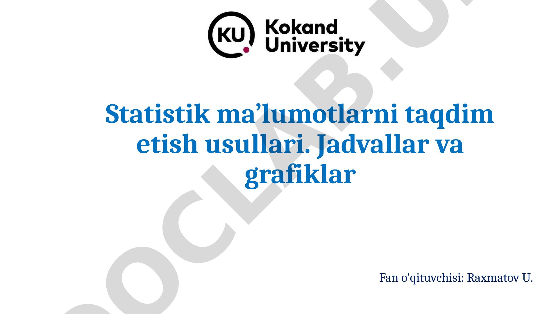 Statistik ma’lumotlarni taqdim etish usullari. Jadvallar va grafiklar