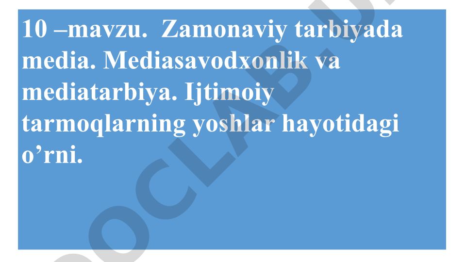 Zamonaviy tarbiyada media, mediasavodxonlik va ijtimoiy tarmoqlarning yoshlar hayotidagi o'rni