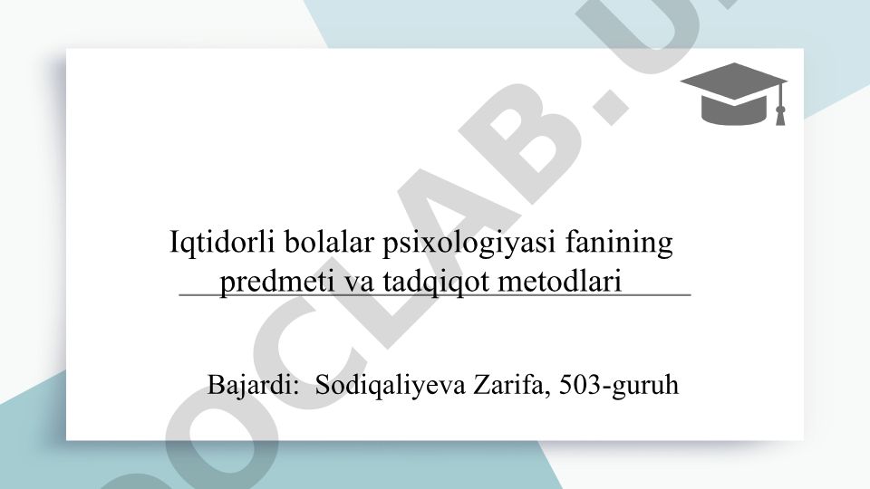 Iqtidorli bolalar psixologiyasi fanining predmeti va tadqiqot metodlari