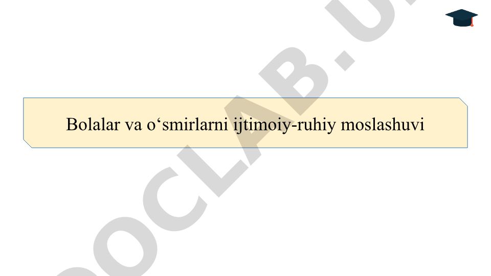 Bolalar va o‘smirlarning ijtimoiy-ruhiy moslashuvi