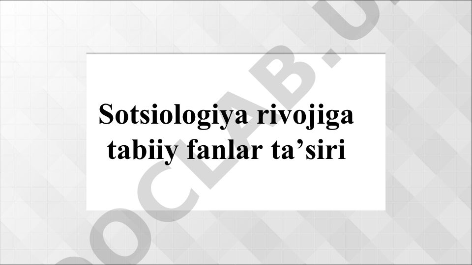 Sotsiologiya rivojiga tabiiy fanlar ta'siri