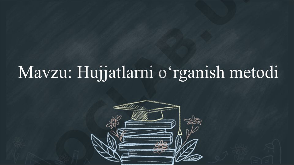 Hujjatlarni o‘rganish metodi