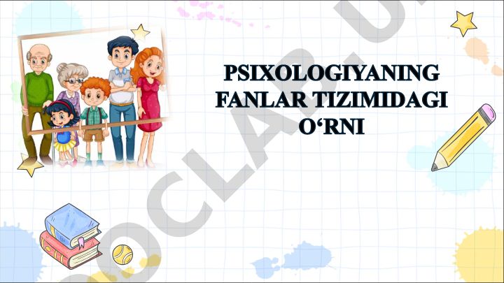 Psixologiya fanining mazmuni, yo'nalishlari va fanlar tizimidagi o'rni