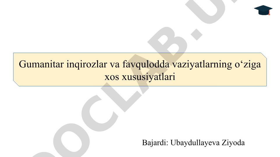 Gumanitar inqirozlar va favqulodda vaziyatlarning o'ziga xos xususiyatlari