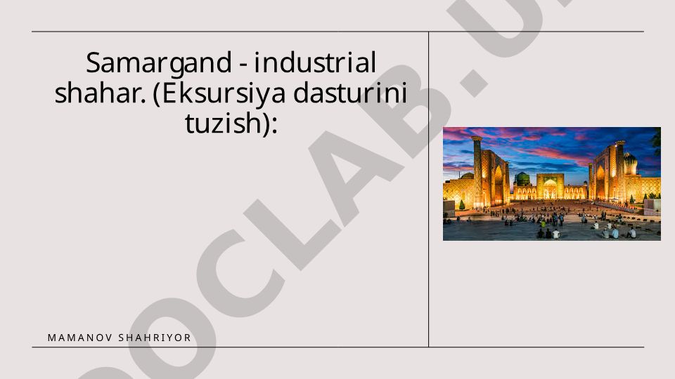 Samarkandning sanoat rivojlanishi va madaniy meros asosida ekskursiya dasturini tuzish