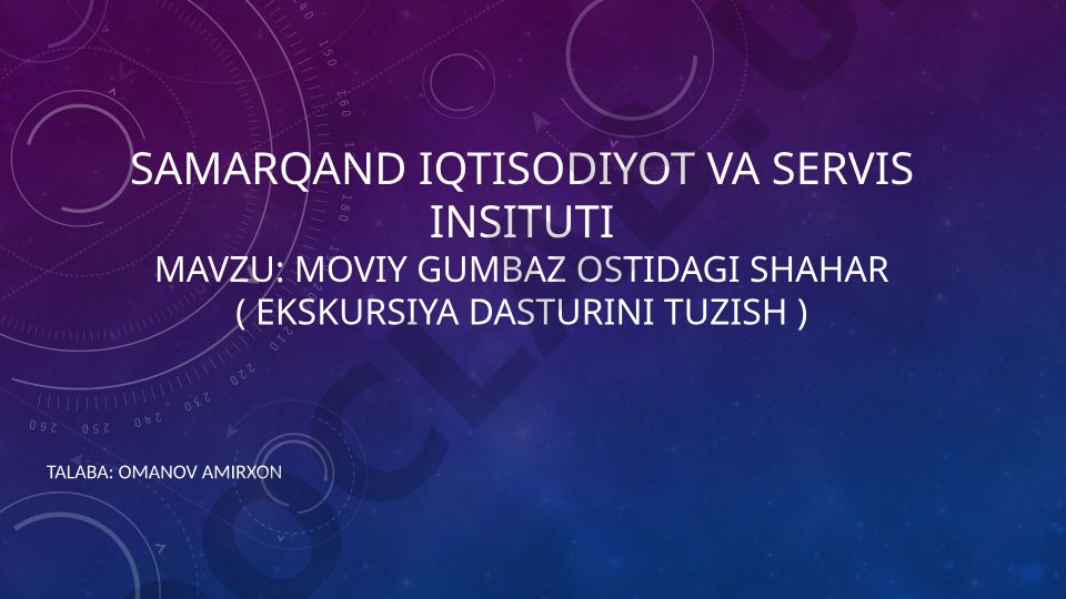 Moviy gumbaz ostidagi shahar (Ekskursiya dasturini tuzish)