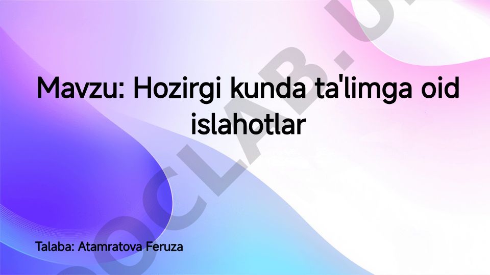 Hozirgi kunda ta'limga oid islahotlar
