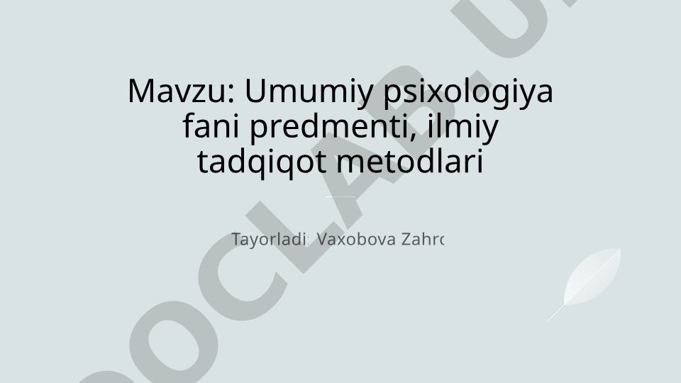 Umumiy psixologiya fani predmenti, ilmiy tadqiqot metodlari