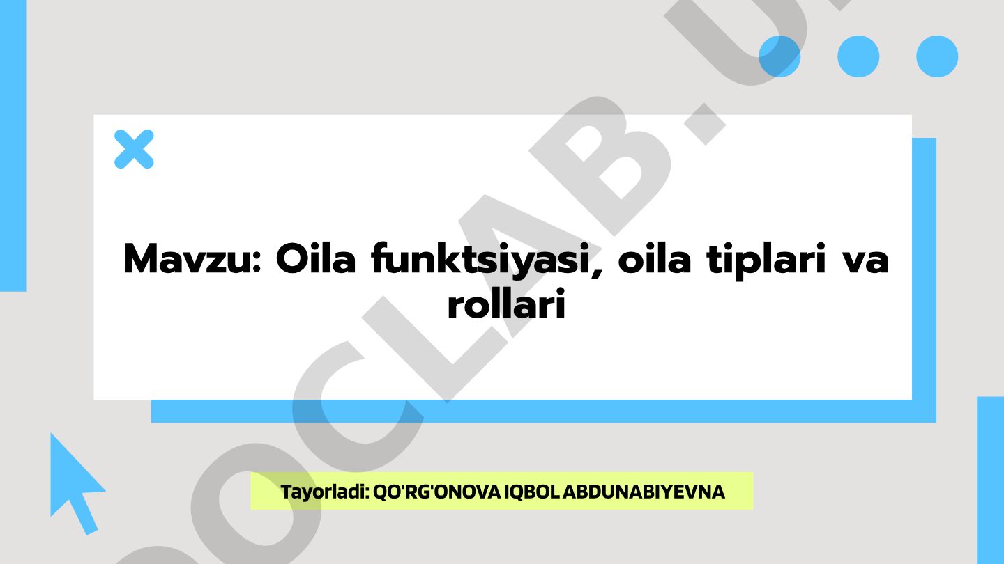 Oila funktsiyasi, oila tiplari va rollari