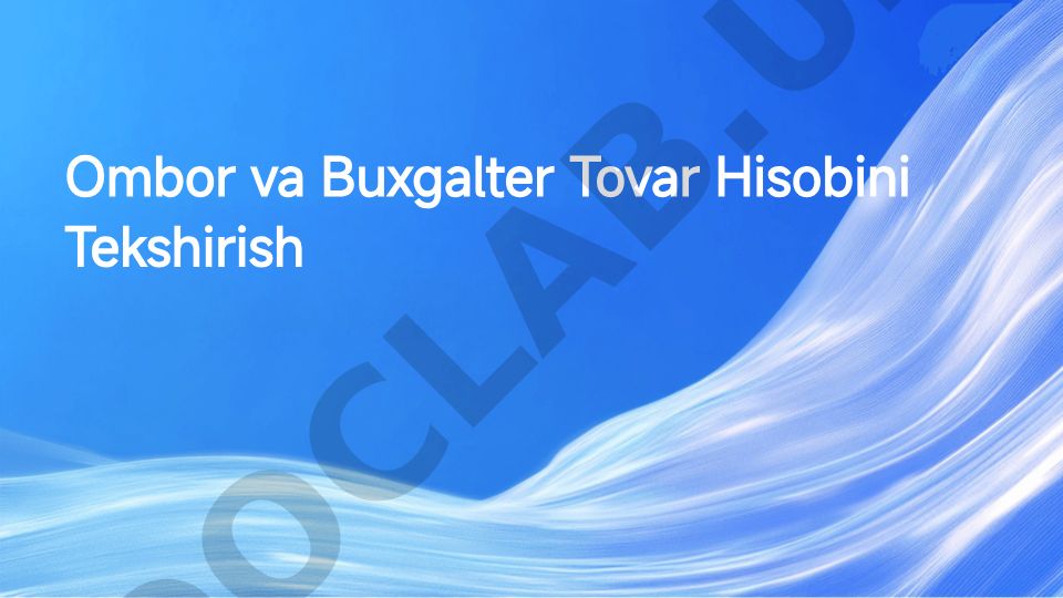 Ombor va Buxgalter Tovar Hisobini Tekshirish
