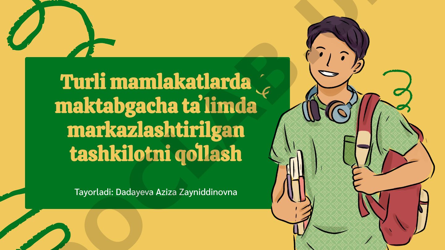 Turli mamlakatlarda maktabgacha taʼlimda markazlashtirilgan tashkilotni qoʻllash