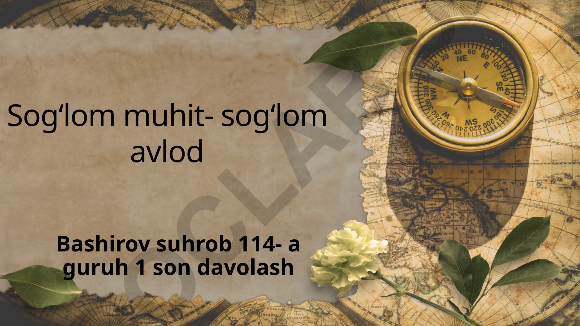 Sogʻlom muhit - sogʻlom avlod