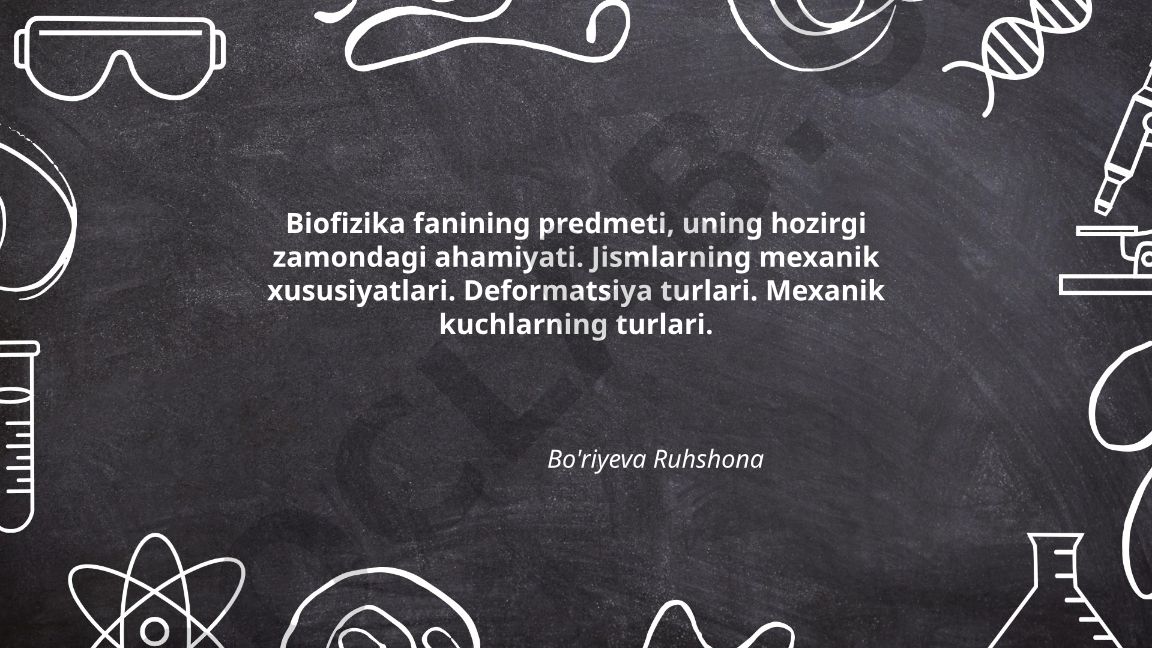 Biofizika fanining predmeti va hozirgi zamondagi ahamiyati