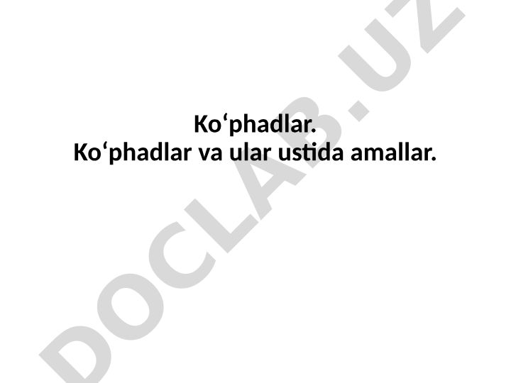 Ko‘phadlar va ular ustida amallar, algebraik tenglamalar yechish