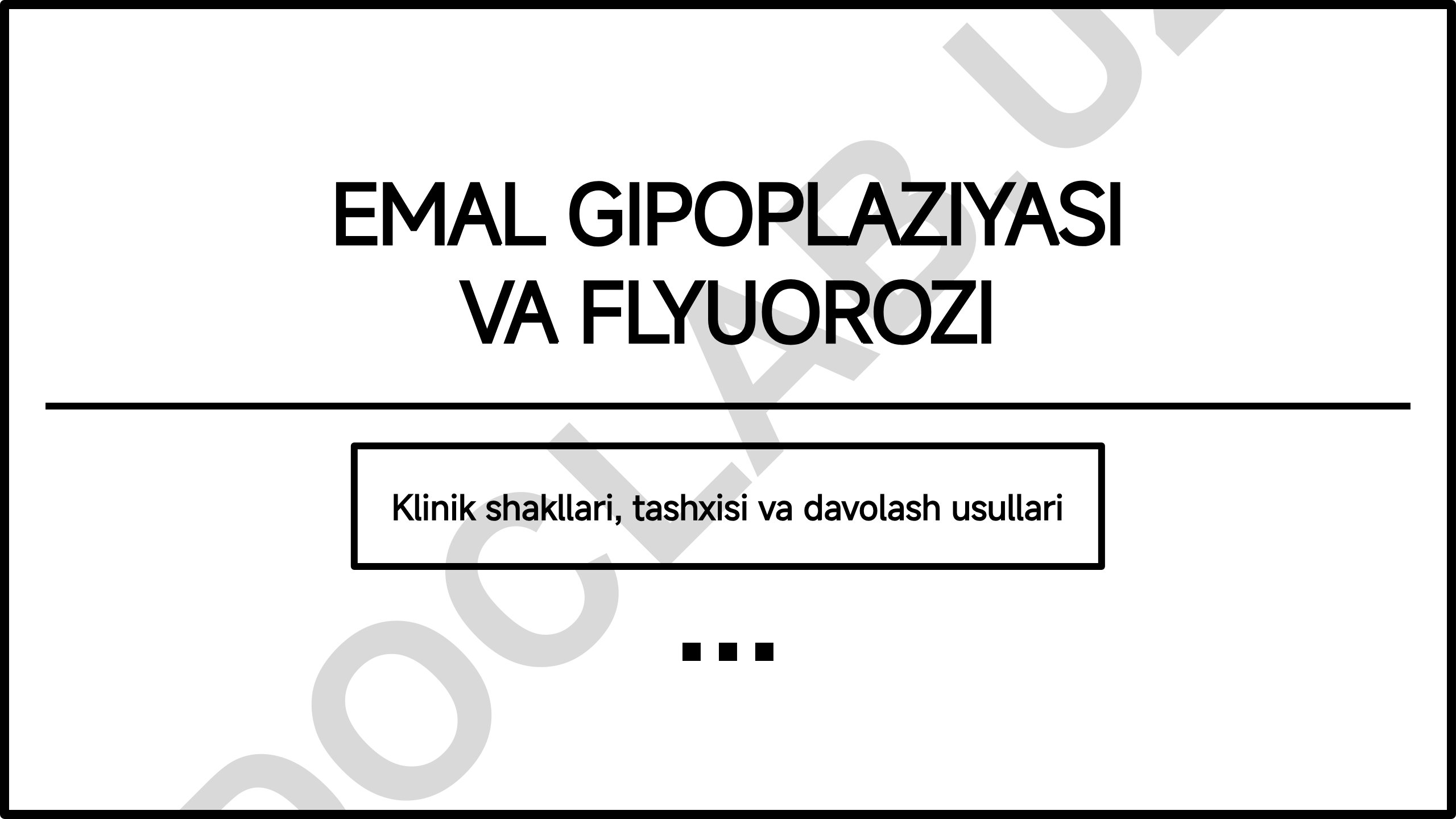 Emal gipoplaziyasi va flyuorozning klinik shakllari, tashxisi va davolash usullari