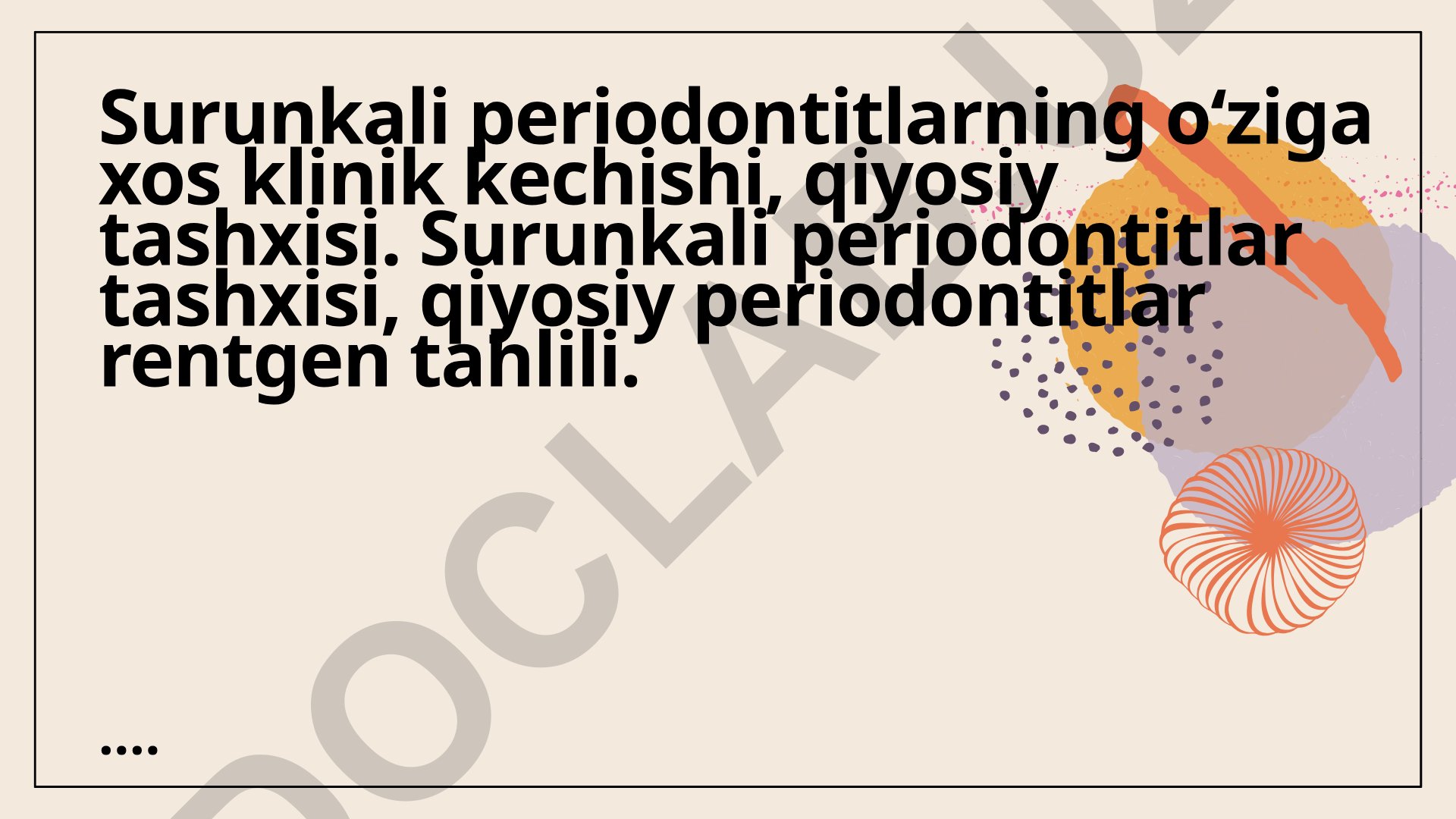 Surunkali periodontitlarning klinik kechishi va qiyosiy tashxisi