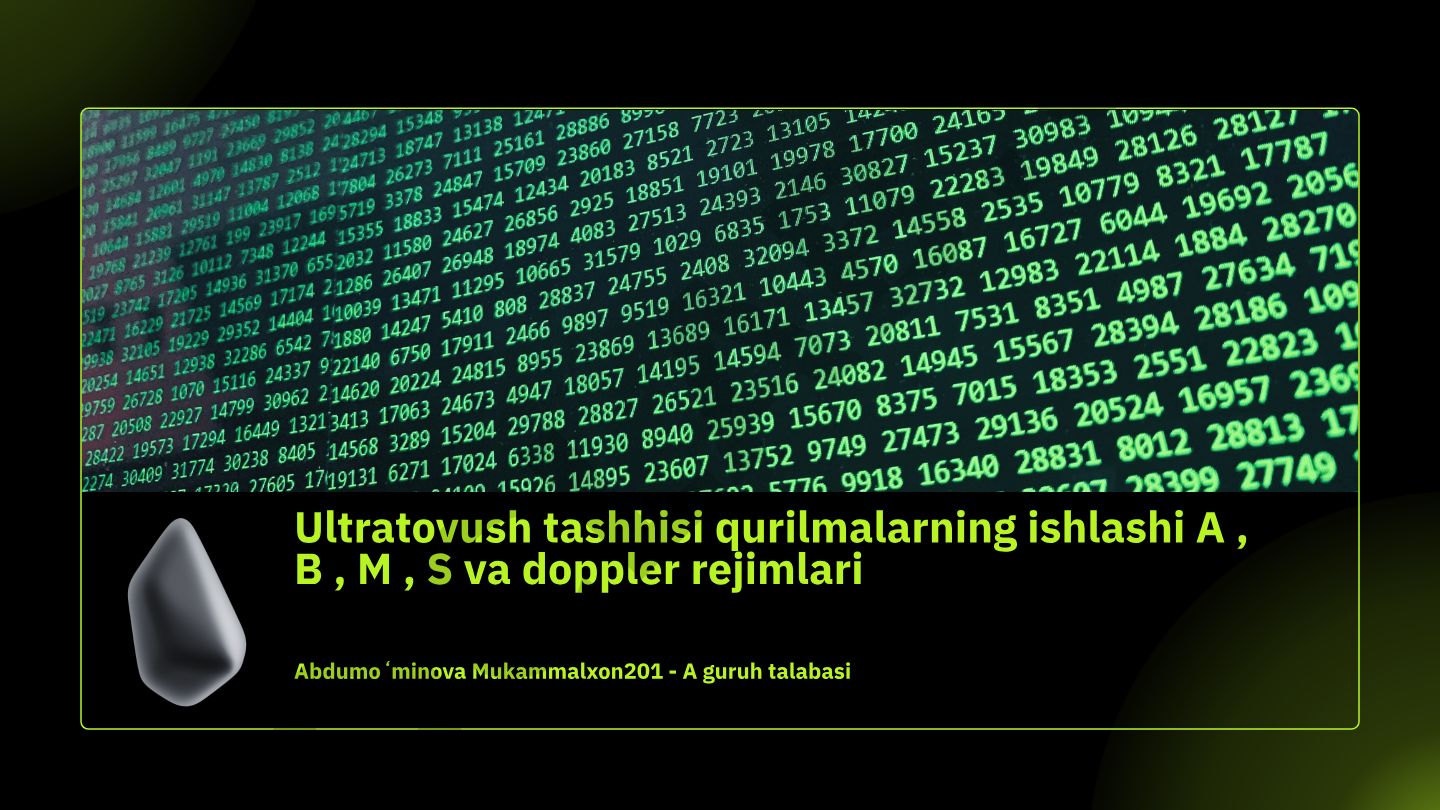 Ultratovush tashhisi qurilmalarining A, B, M, S va Doppler rejimlarida ishlashi