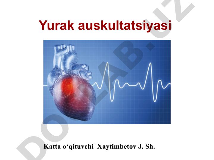 Yurak auskultatsiyasi va yurakning ichki tuzilishi