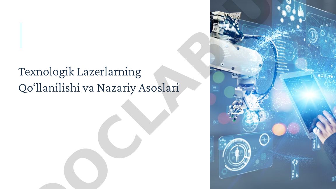 Texnologik Lazerlarning Qo‘llanilishi va Nazariy Asoslari