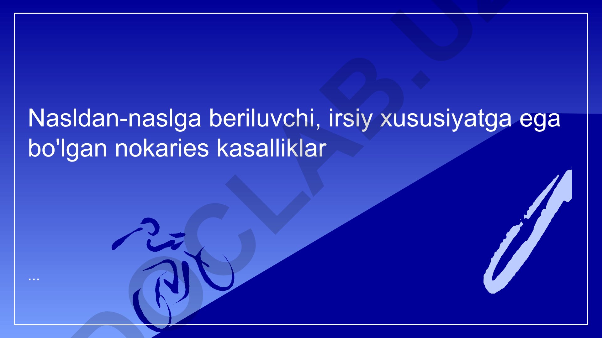 Nokaries kasalliklar: irsiylanish mexanizmlari, oldini olish va davolash