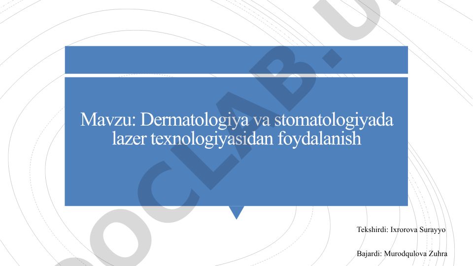 Dermatologiya va stomatologiyada lazer texnologiyasidan foydalanish