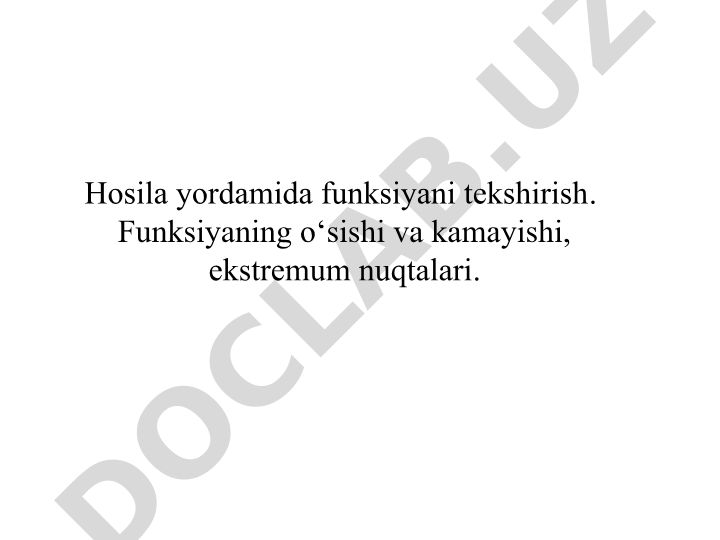 Funksiyaning o'sishi va kamayishi, ekstremum nuqtalari