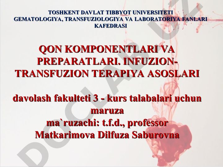 Qon preparatlari va qon komponentlari. Infuzion-transfuzion terapiya asoslari