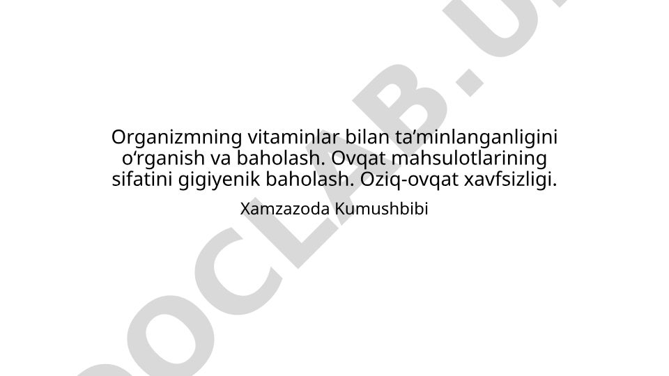 Organizmning vitaminlar bilan ta'minlanganligi va oziq-ovqat xavfsizligi