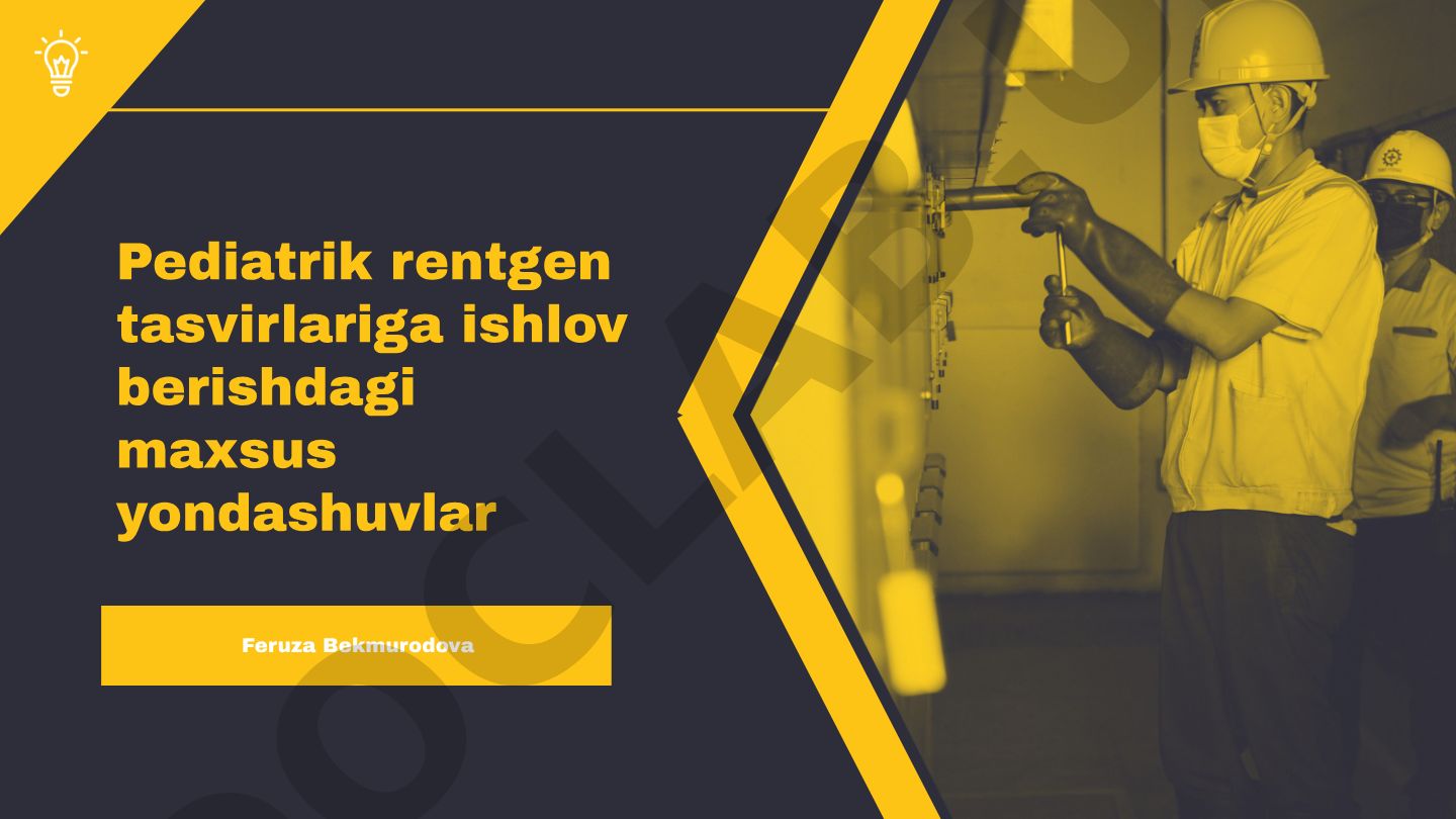Pediatrik rentgen tasvirlariga ishlov berishdagi maxsus yondashuvlar