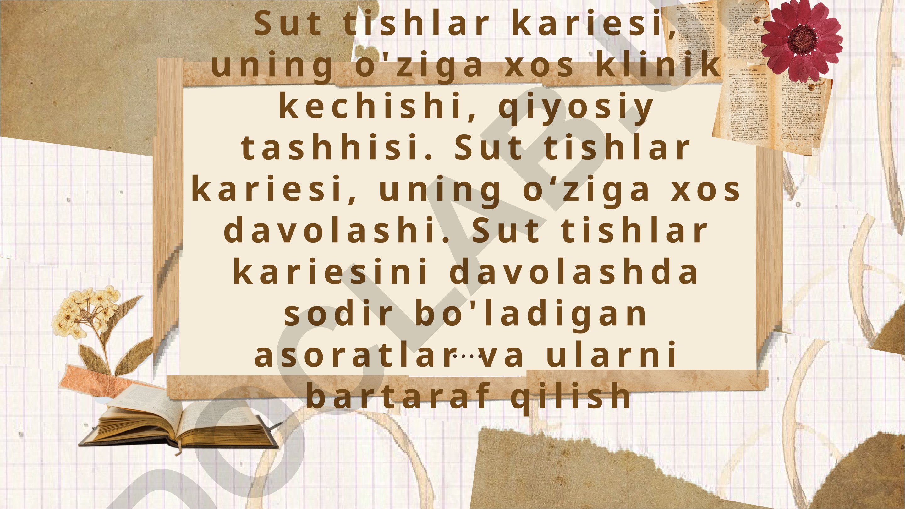 Sut tishlar kariesi: klinik kechishi, tashxisi va davolash usullari