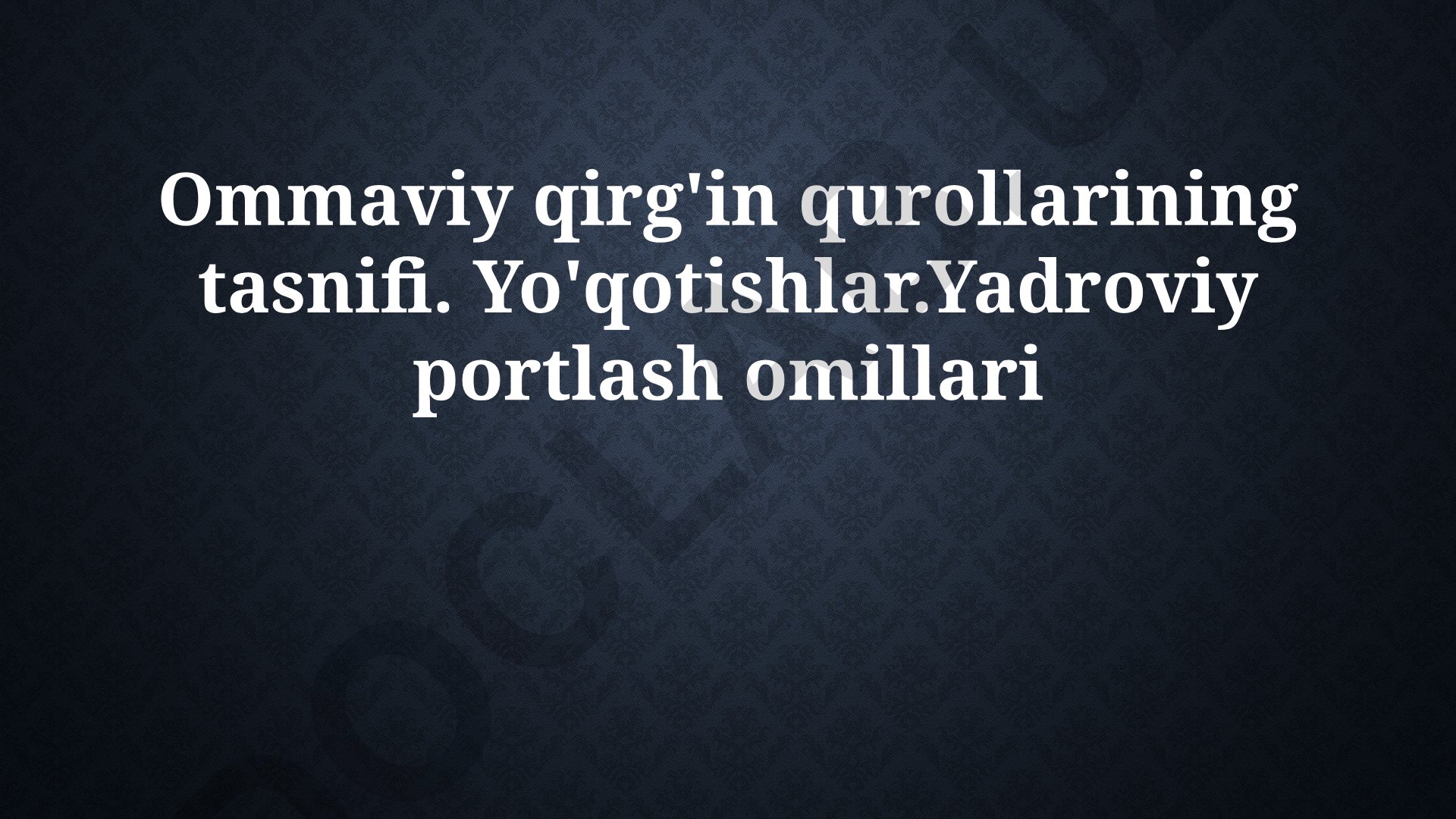 Ommaviy qirg'in qurollarining tasnifi va yadro portlashining omillari