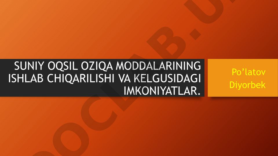 Sun'iy oqsil oziqa moddalarining ishlab chiqarilishi va kelgusidagi imkoniyatlari