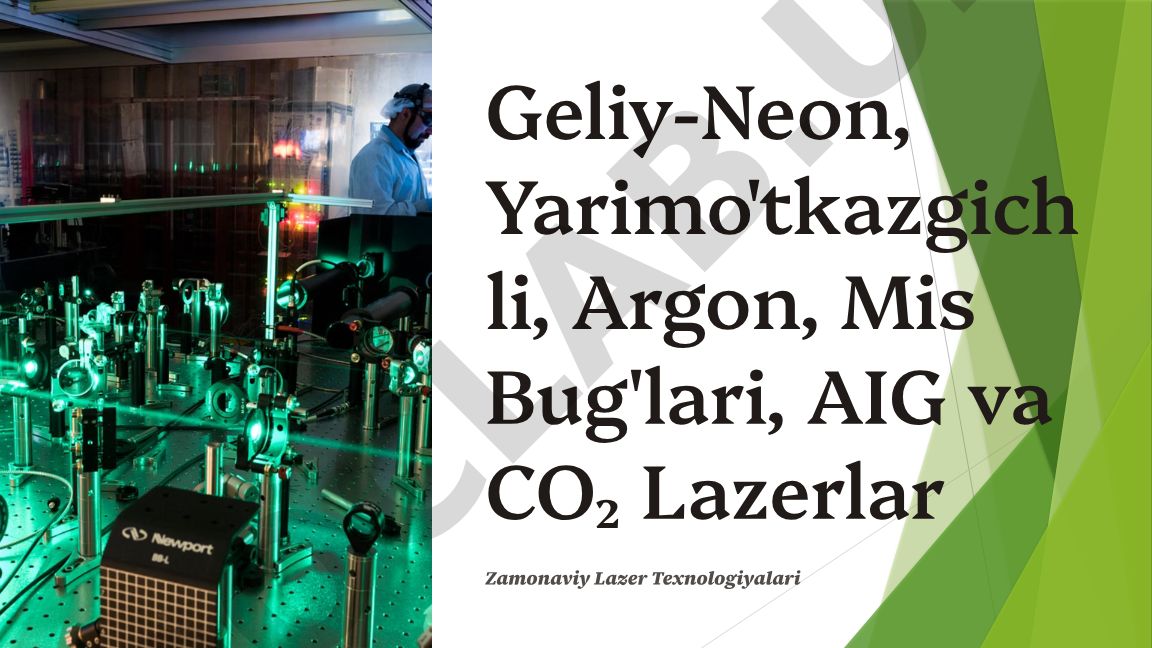 Zamonaviy lazer texnologiyalari: Geliy-Neon, Yarimo'tkazgichli va Argon lazerlari