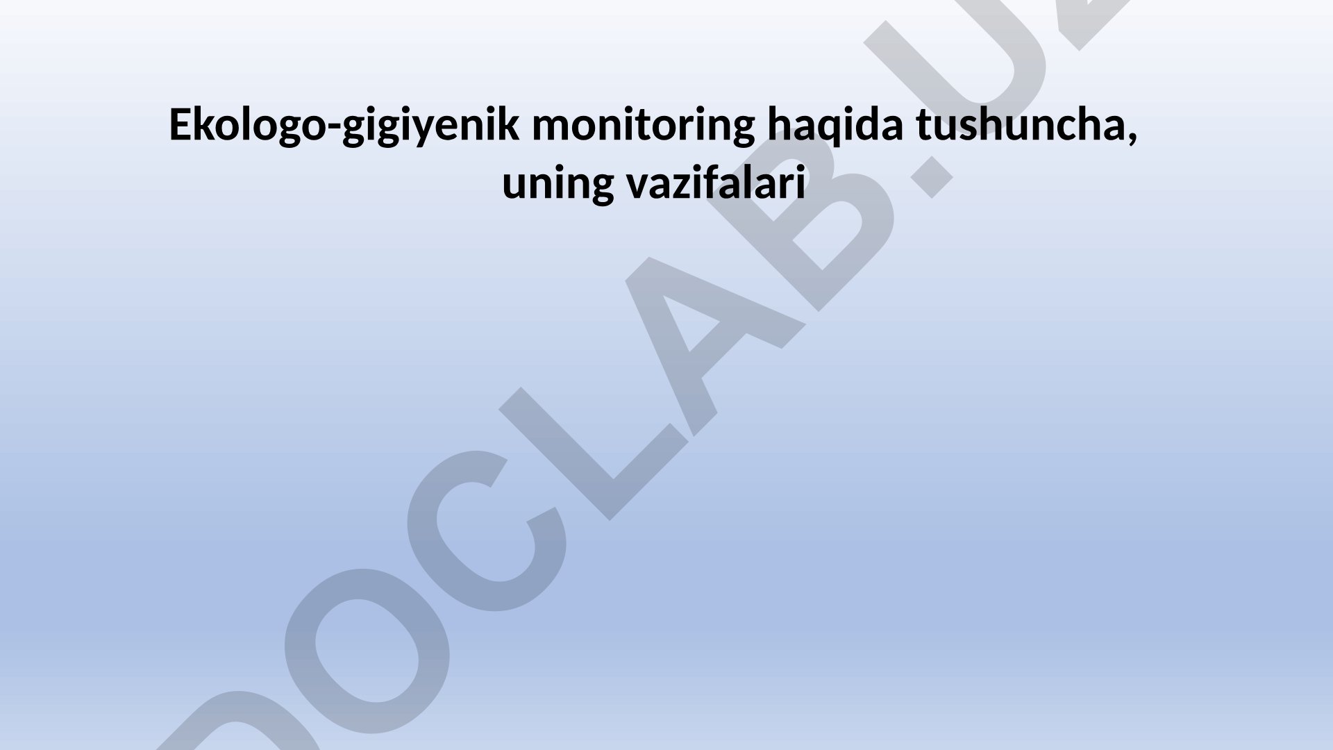 Ekologo-gigiyenik monitoring tushunchasi va vazifalari