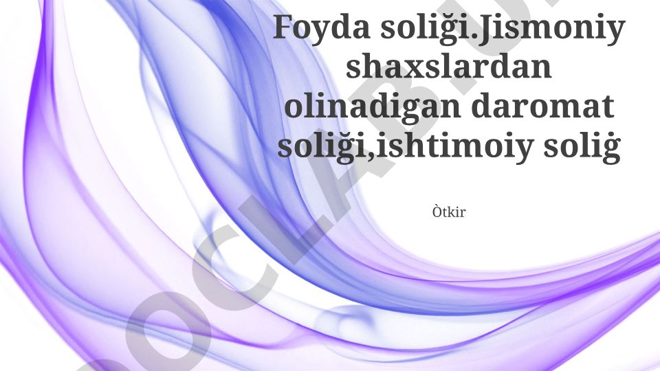 Foyda solig'i, jismoniy shaxslardan olinadigan daromad solig'i va ijtimoiy soliq