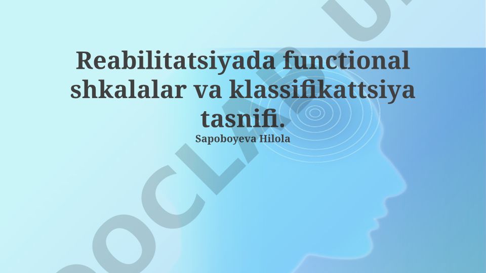 Reabilitatsiyada funksional shkalalar va klassifikatsiya tasnifi