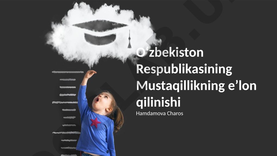O'zbekiston Respublikasining Mustaqillikning e'lon qilinishi