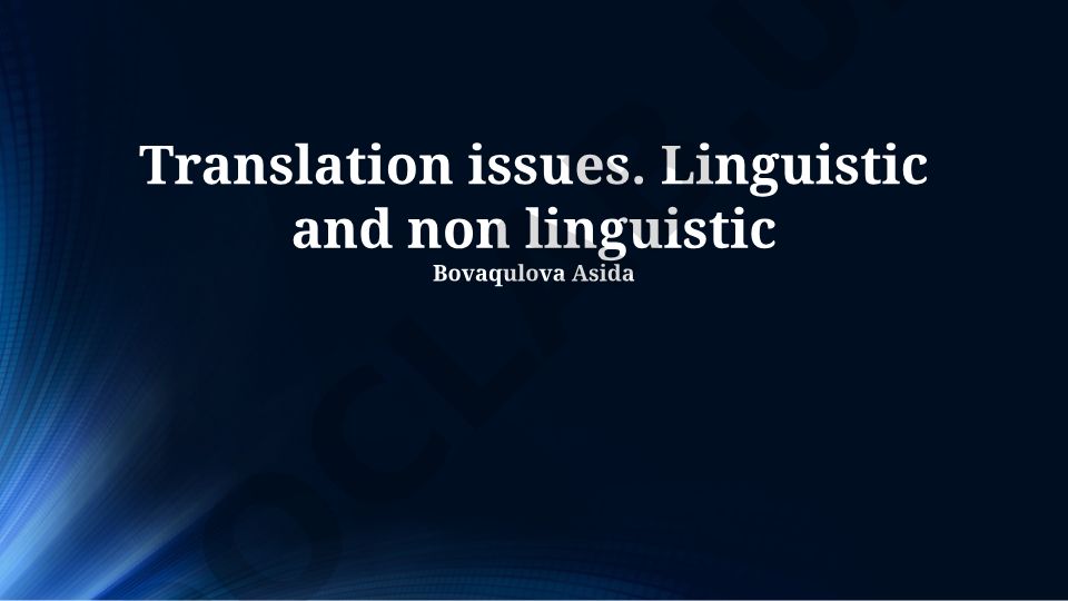 Fundamentals of Translation: Linguistic and Non-Linguistic Challenges