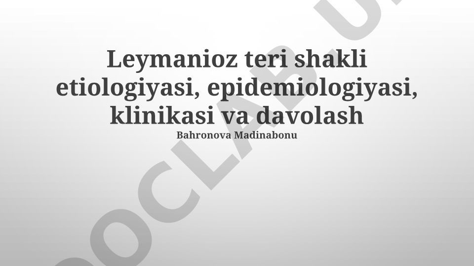 Leymanioz teri shakli etiologiyasi, epidemiologiyasi, klinikasi va davolash