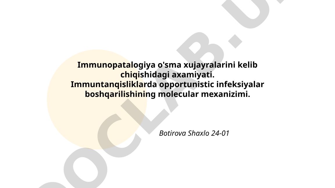 Immunopatologiya va onkogenezda o'sma hujayralari kelib chiqishi