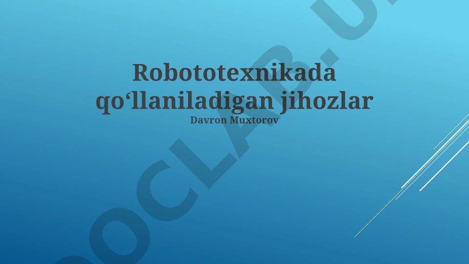 Robototexnikada qo‘llaniladigan jihozlar