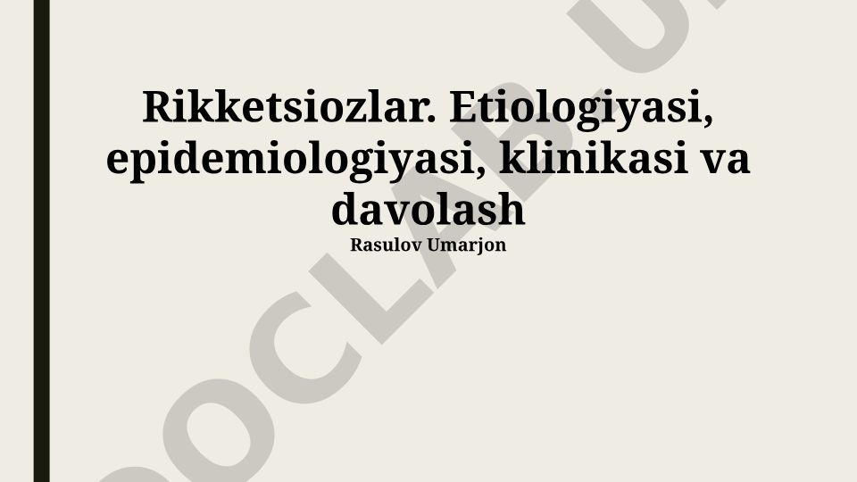Rikketsiozlar: etiologiyasi, epidemiologiyasi, klinikasi va davolash