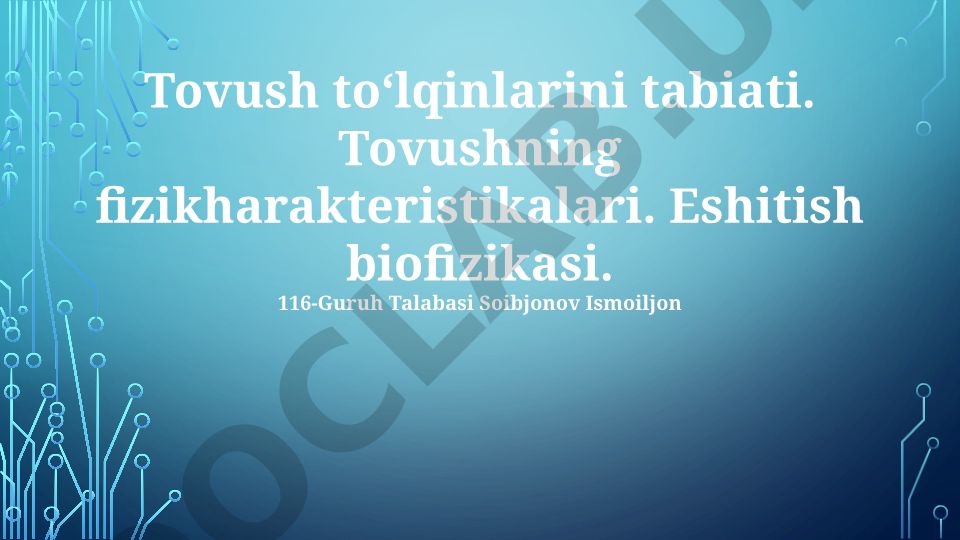 Tovush to‘lqinlarining tabiati va eshitish biofizikasi