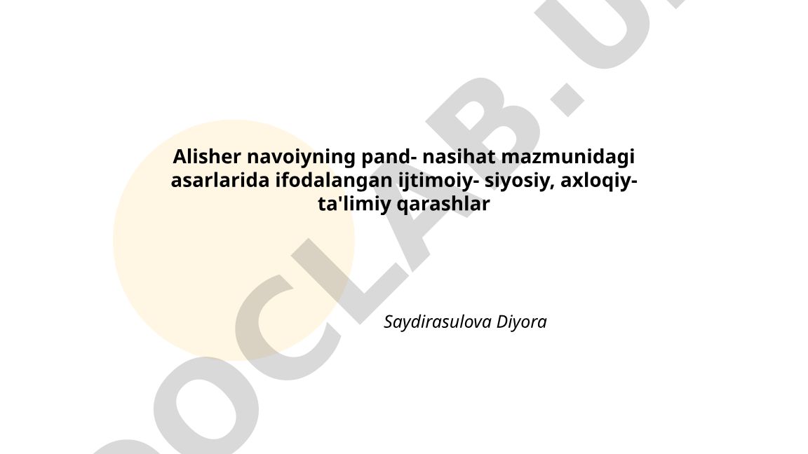 Alisher Navoiyning pand-nasihat asarlaridagi ijtimoiy-siyosiy va axloqiy-ta'limiy qarashlar