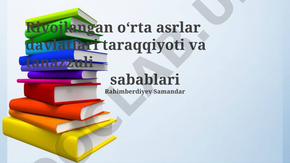 Rivojlangan o‘rta asrlar davlatlari taraqqiyoti va tanazzuli sabablari